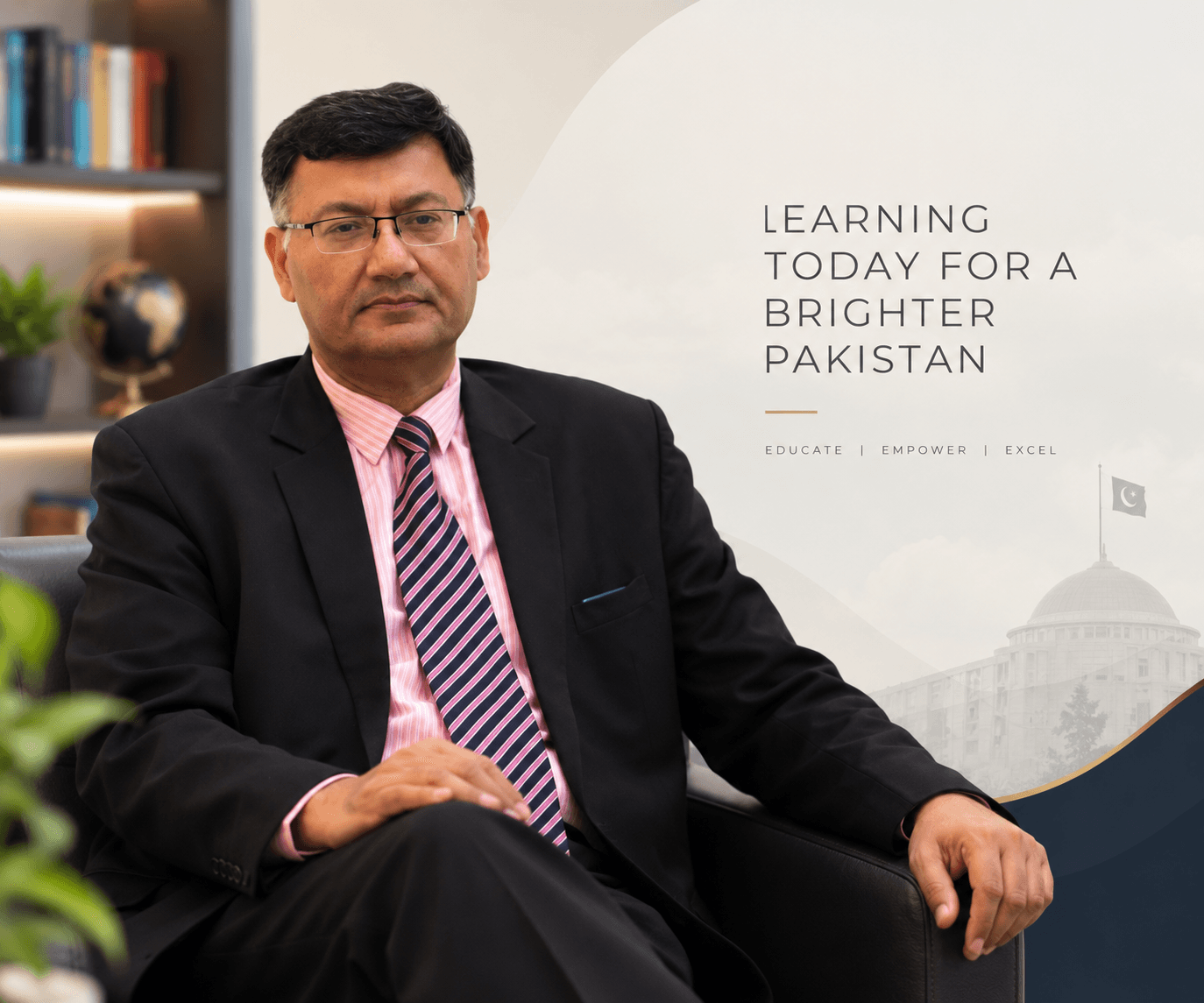 Manzoor Sarwar Chaudhary with the message Learning today for a brighter Pakistan